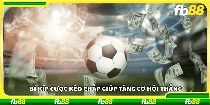 Bí kíp cược kèo chấp giúp tăng cơ hội thắng