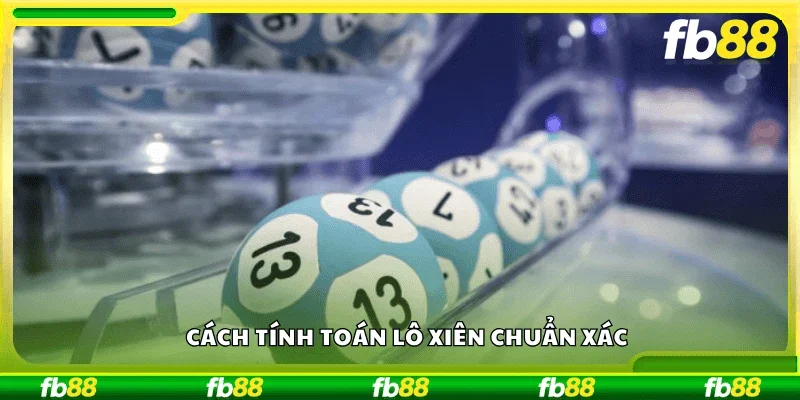 Cách tính toán lô xiên chuẩn xác