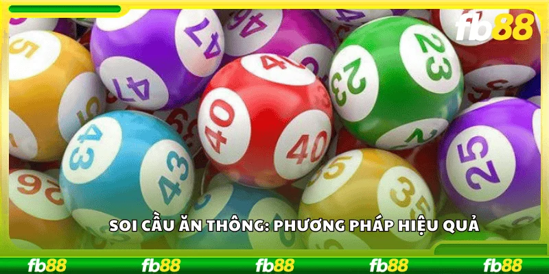 Soi cầu ăn thông: Phương pháp hiệu quả